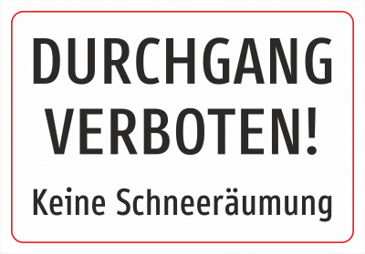   Durchgang verboten! Keine Schneeräumung