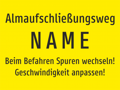 Almaufschließungsweg Beim Befahren Spuren wechseln! Geschwindigkeit anpassen! 