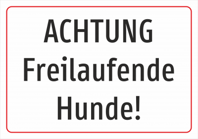 ACHTUNG freilaufende Hunde!