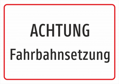 Achtung Fahrbahnsetzung!