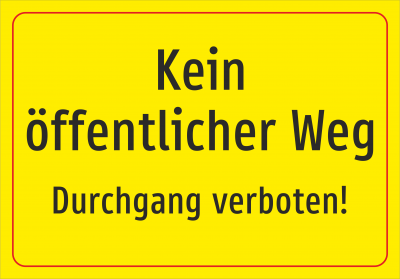 Kein öffentlicher Weg - Durchgang verboten!