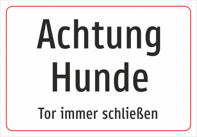 Achtung Hunde - Tor immer schließen!