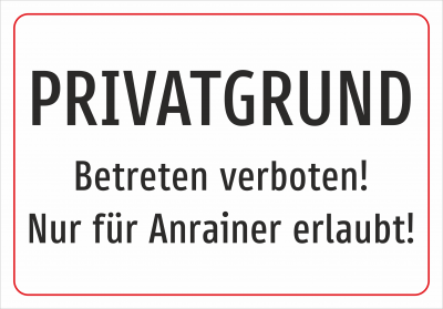 Privatgrund - Betreten verboten, nur für Anrainer