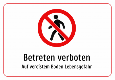 Betreten verboten - Auf vereistem Boden Lebensgefahr