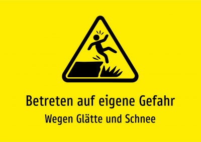 Betreten auf eigene Gefahr - Wegen Glätte und Schnee
