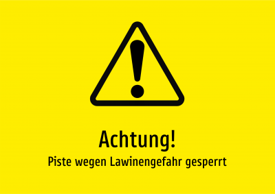 Achtung! - Piste wegen Lawinengefahr gesperrt