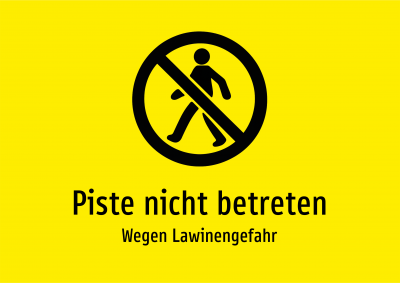 Piste nicht betreten - Wegen Lawinengefahr