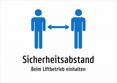 Sicherheitsabstand - Beim Liftbetrieb einhalten