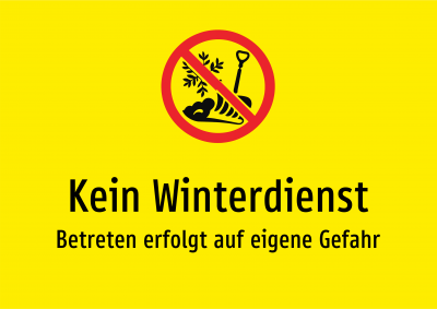 Kein Winterdienst - Betreten erfolgt auf eigene Gefahr