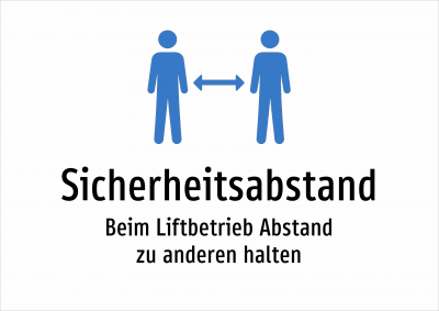 Sicherheitsabstand - Beim Liftbetrieb Abstand zu anderen halten