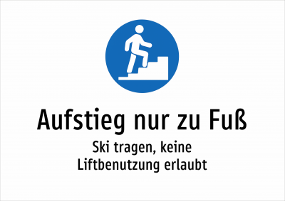 Aufstieg nur zu Fuß - Ski tragen, keine Liftbenutzung erlaubt