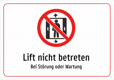 Lift nicht betreten - Bei Störung oder Wartung
