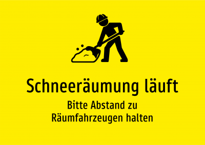 Schneeräumung läuft - Bitte Abstand zu Räumfahrzeugen halten