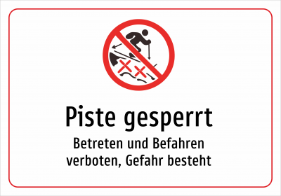 Piste gesperrt - Betreten und Befahren verboten, Gefahr besteht