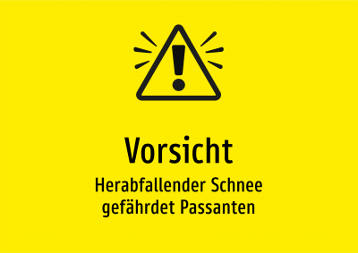 Vorsicht - Herabfallender Schnee gefährdet Passanten