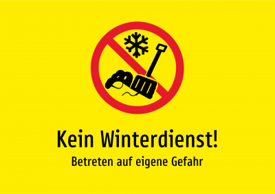 Kein Winterdienst! - Betreten auf eigene Gefahr