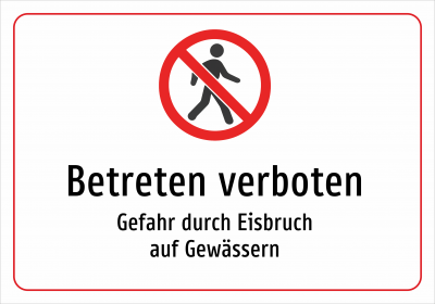 Betreten verboten - Gefahr durch Eisbruch auf Gewässern
