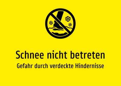 Schnee nicht betreten - Gefahr durch verdeckte Hindernisse