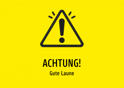 ACHTUNG! - Gute Laune