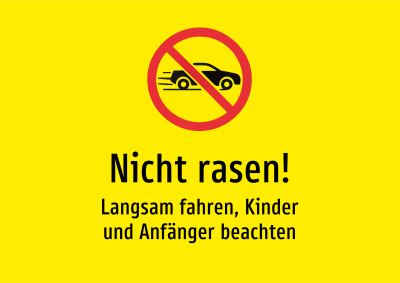 Nicht rasen! - Langsam fahren, Kinder und Anfänger beachten