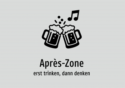 Après-Zone - erst trinken, dann denken