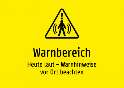 Warnbereich - Heute laut – Warnhinweise vor Ort beachten