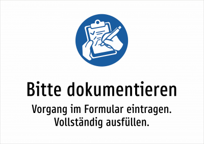 Bitte dokumentieren - Vorgang im Formular eintragen. Vollständig ausfüllen.