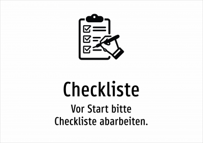 Checkliste - Vor Start bitte Checkliste abarbeiten.