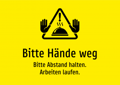 Bitte Hände weg - Bitte Abstand halten. Arbeiten laufen.