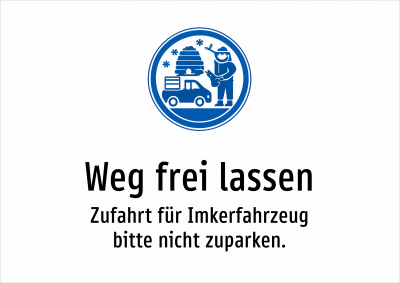 Weg frei lassen - Zufahrt für Imkerfahrzeug bitte nicht zuparken.