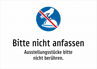 Bitte nicht anfassen - Ausstellungsstücke bitte nicht berühren.