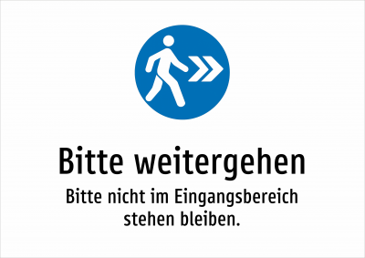 Bitte weitergehen - Bitte nicht im Eingangsbereich stehen bleiben.