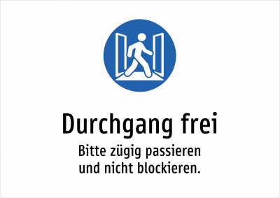 Durchgang frei - Bitte zügig passieren und nicht blockieren.