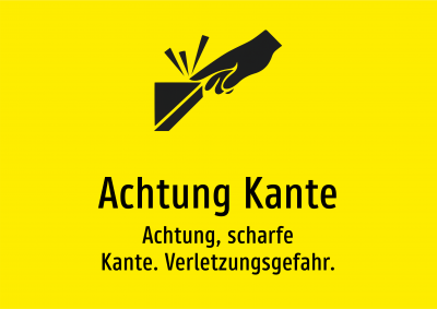 Achtung Kante - Achtung, scharfe Kante. Verletzungsgefahr.