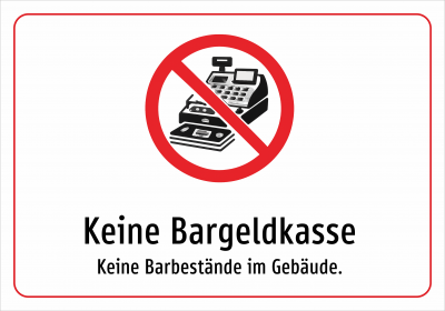 Keine Bargeldkasse - Keine Barbestände im Gebäude.