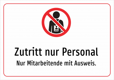 Zutritt nur Personal - Nur Mitarbeitende mit Ausweis.