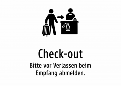 Check-out - Bitte vor Verlassen beim Empfang abmelden.