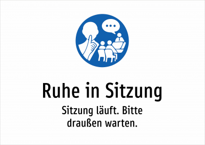 Ruhe in Sitzung - Sitzung läuft. Bitte draußen warten.