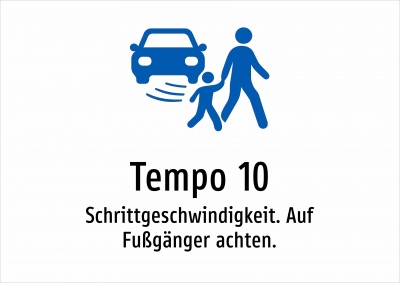 Tempo 10 - Schrittgeschwindigkeit. Auf Fußgänger achten.