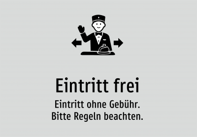 Eintritt frei - Eintritt ohne Gebühr. Bitte Regeln beachten.