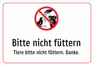 Bitte nicht füttern - Tiere bitte nicht füttern. Danke.