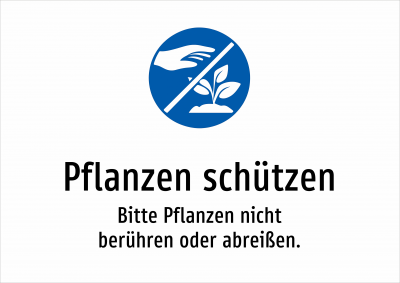 Pflanzen schützen - Bitte Pflanzen nicht berühren oder abreißen.
