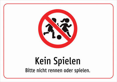 Kein Spielen - Bitte nicht rennen oder spielen.