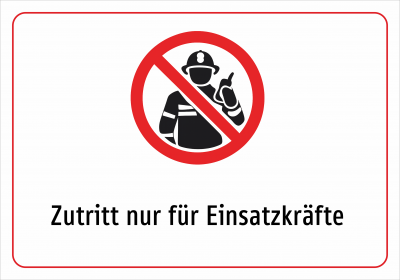 Zutritt nur für Einsatzkräfte