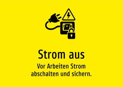 Strom aus - Vor Arbeiten Strom abschalten und sichern.