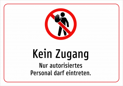 Kein Zugang - Nur autorisiertes Personal darf eintreten.