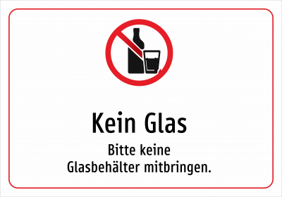 Kein Glas - Bitte keine Glasbehälter mitbringen.