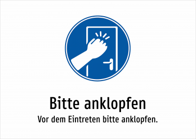 Bitte anklopfen - Vor dem Eintreten bitte anklopfen.