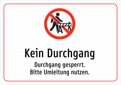 Kein Durchgang - Durchgang gesperrt. Bitte Umleitung nutzen.