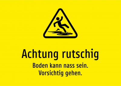 Achtung rutschig - Boden kann nass sein. Vorsichtig gehen.